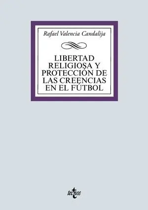 LIBERTAD RELIGIOSA Y PROTECCIÓN DE LAS CREENCIAS EN EL FÚTBOL LIBERTAD RELIGIOSA Y PROTECCIÓN DE LAS CREENCIAS EN EL FÚTBOL