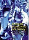 EL VALOR ECONÓMICO DEL FÚTBOL. RADIOGRAFÍA FINANCIERA DEL FÚTBOL ESPAÑ