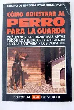 COMO ADIESTRAR AL PERRO PARA LA GUARDA.