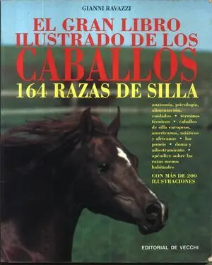 EL GRAN LIBRO ILUSTRADO DE LOS CABALLOS. 164 RAZAS DE SILLA