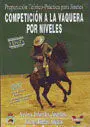 COMPETICIÓN A LA VAQUERA POR NIVELES. PREPARACIÓN TEÓRICO-PRÁCTICA PARA JINETES. COMPETICIÓN A LA VA COMPETICIÓN A LA VAQUERA POR NIVELES. PREPARACIÓN TEÓRICO-PRÁCTICA PARA JINETES. COMPETICIÓN A LA VA