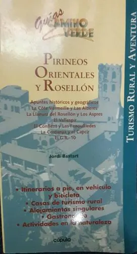 PIRINEOS ORIENTALES Y ROSELLON, ITINERARIOS A PIE, COCHE O BICICLETA
