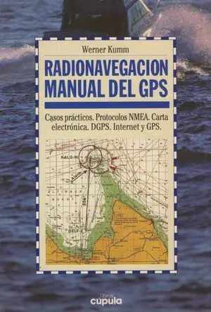 RADIONAVEGACION MANUAL DE GPS. CASOS PRACTICOS, PROTOCOLOS NMEA...