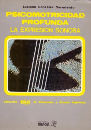 PSICOMOTRICIDAD PROFUNDA LA EXPRESION SONORA