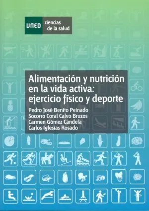 ALIMENTACIÓN Y NUTRICIÓN EN LA VIDA ACTIVA : EJERCICIO FÍSICO Y DEPORTE