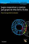 PROGRAMA JUEGO: JUEGOS COOPERATIVOS Y CREATIVOS PARA GRUPOS DE NIÑOS DE 8 A 10 AÑOS