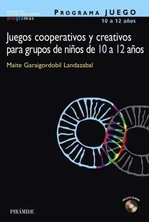 PROGRAMA JUEGO 10 A 12 AÑOS. JUEGOS COOPERATIVOS Y CREATIVOS PARA GRUP