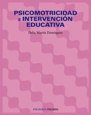 PSICOMOTRICIDAD E INTERVENCIÓN EDUCATIVA PSICOMOTRICIDAD E INTERVENCIÓN EDUCATIVA
