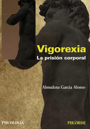 VIGOREXIA: LA PRISIÓN CORPORAL