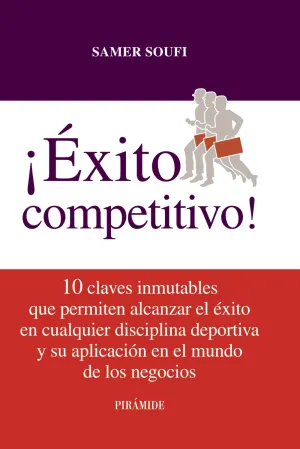 ¡ÉXITO COMPETITIVO! 10 CLAVES INMUTABLES QUE PERMITEN ALCANZAR EL ÉXITO EN CUALQUIER DISCIPLINA