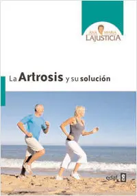 LA ARTROSIS Y SU SOLUCIÓN LA ARTROSIS Y SU SOLUCIÓN