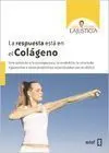LA RESPUESTA ESTÁ EN EL COLÁGENO LA RESPUESTA ESTÁ EN EL COLÁGENO