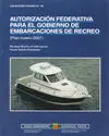 AUTORIZACIÓN FEDERATIVA PARA EL GOBIERNO DE EMBARCACIONES DE RECREO (PLAN NUEVO 2007)