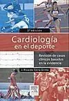 CARDIOLOGÍA EN EL DEPORTE 2ª ED. REVISIÓN DE CASOS CLÍNICOS BASADOS EN LA EVIDENCIA CARDIOLOGÍA EN EL DEPORTE 2ª ED. REVISIÓN DE CASOS CLÍNICOS BASADOS EN LA EVIDENCIA