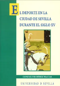 EL DEPORTE EN LA CIUDAD DE SEVILLA DURANTE EL SIGLO XV