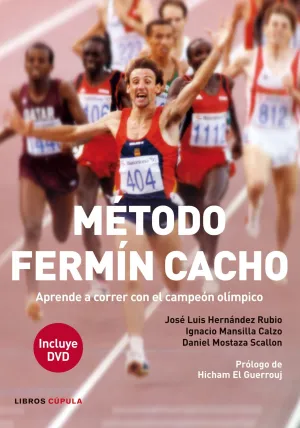 MÉTODO FERMÍN CACHO: APRENDE A CORRER CON EL CAMPEÓN OLÍMPICO