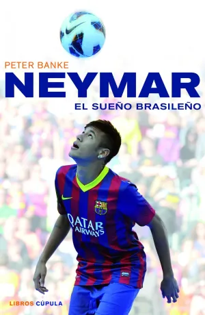 NEYMAR, EL SUEÑO BRASILEÑO