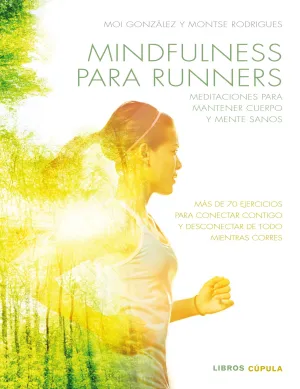 MINDFULNESS PARA RUNNERS. EJERCICIOS PARA MANTENER CUERPO Y MENTE SANOS