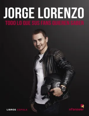 JORGE LORENZO. TODO LO QUE SUS FANS QUIEREN SABER