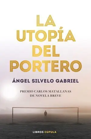 LA UTOPÍA DEL PORTERO