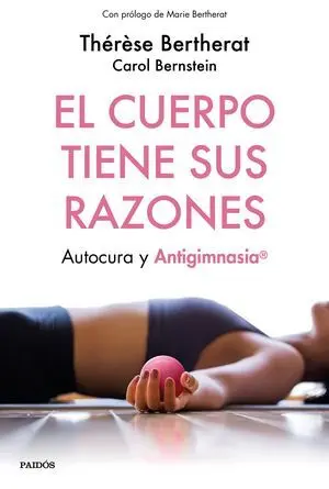 EL CUERPO TIENE SUS RAZONES: AUTOCURA Y ANTIGIMNASIA