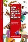 QUÉ NO PISAR, NO COMER Y NO TOCAR EN LA NATURALEZA- GUÍA DE ANIMALES, PLANTAS Y HONGOS POTENCIALMENTE PELIGROS EN LA PENÍNSULA IBÉRICA