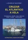 CRUZAR EL ATLÁNTICO A VELA. TORREDEMBARRA, TENERIFE, CUBA, BERMUDAS, AZORES, PORTUGAL.