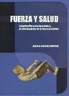 FUERZA Y SALUD: LA APTITUD MÚSCULO ESQUELÉTICA, EL ENTRENAMIENTO DE LA