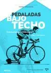 PEDALADAS BAJO TECHO. ENTRENAMIENTO CICLISTA INDOOR. PULSO Y POTENCIA