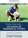 ÉRASE UNA VEZ... MI MANERA DE ENSEÑAR EL FÚTBOL