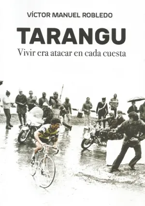 TARANGU. VIVIR ERA ATACAR EN CADA CUESTA