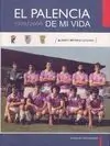 EL PALENCIA DE MI VIDA (1929-2006) EL PALENCIA DE MI VIDA (1929-2006)