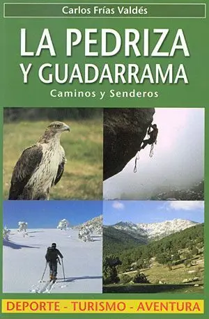 LA PEDRIZA Y GUADARRAMA. CAMINOS Y SENDEROS