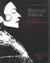 MANUAL BÁSICO DEL FLAMENCO = FLAMENCO, A BASIC HANDBOOK