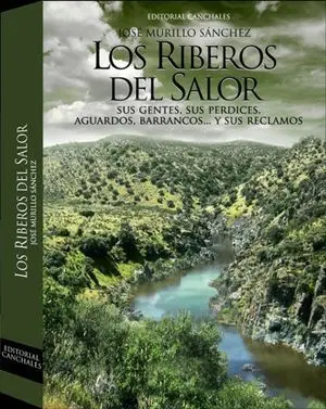 LOS RIBEROS DEL SALOR. SUS GENTES, SUS PERDICES, AGUARDOS, BARRANCOS...Y SUS RECLAMOS