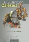 LA GUARNICIÓN CALESERA. HISTORIA Y ACTUALIDAD + DVD