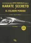 INVESTIGACIÓN DEL KARATE SECRETO Y EL ESLABÓN PERDIDO