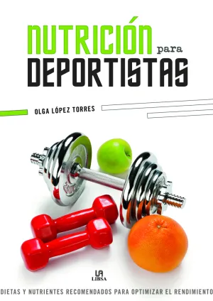 NUTRICIÓN PARA DEPORTISTAS. DIETAS Y NUTRIENTES RECOMENDADOS PARA OPTIMIZAR EL RENDIMIENTO