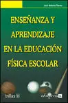 ENSEÑANZA Y APRENDIZAJE EN LA EDUCACIÓN FÍSICA ESCOLAR