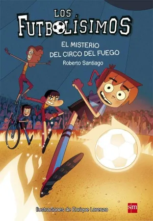 LOS FUTBOLÍSIMOS Nº 8. EL MISTERIO DEL CIRCO DEL FUEGO