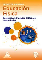 CUERPO DE MAESTROS. EDUCACIÓN FÍSICA. SECUENCIA DE UNIDADES DIDÁCTICAS DESARROLL