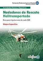 NADADORES DE RESCATE HELIOTRANSPORTADO. GUÍA PARA TRIPULACIONES DE VUELO SAR. BL NADADORES DE RESCATE HELIOTRANSPORTADO. GUÍA PARA TRIPULACIONES DE VUELO SAR. BL