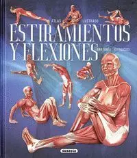 ATLAS ILUSTRADO DE ESTIRAMIENTOS Y FLEXIONES