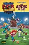 FCB DETECTIVES. LAS BOTAS DE ORO