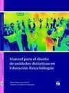 MANUAL PARA EL DISEÑO DE UNIDADES DIDÁCTICAS EN EDUCACIÓN FÍSICA BILINGÜE