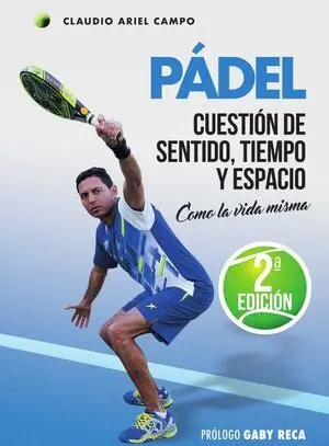 PÁDEL: CUESTIÓN DE SENTIDO, TIEMPO Y ESPACIO