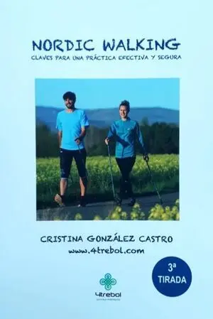 NORDIC WALKING. CLAVES PARA UNA PRÁCTICA EFECTIVA Y SEGURA.