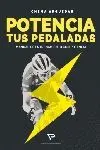 POTENCIA TUS PEDALADAS. MANUAL DE ENTRENAMIENTO CON POTENCIA