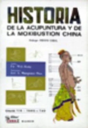 HISTORIA DE LA ACUPUNTURA Y DE LA MOXIBUSTION CHINA
