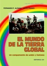 EL MUNDO DE LA TIERRA GLOBAL. UN CAMPAMENTO DE UNION Y FANTASIA